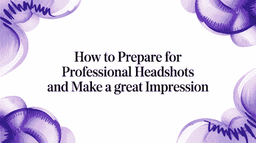How to Prepare for Professional Headshots and Make a Great Impression