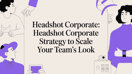 A Modern Headshot Corporate Strategy to Scale Your Team's Look