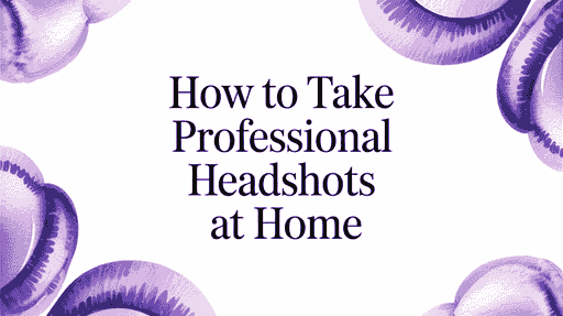 How to Take Professional Headshots at Home
