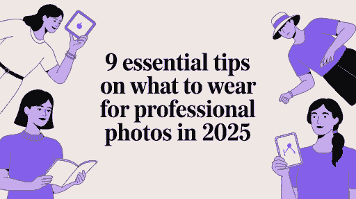 9 Essential Tips on What to Wear for Professional Photos in 2025